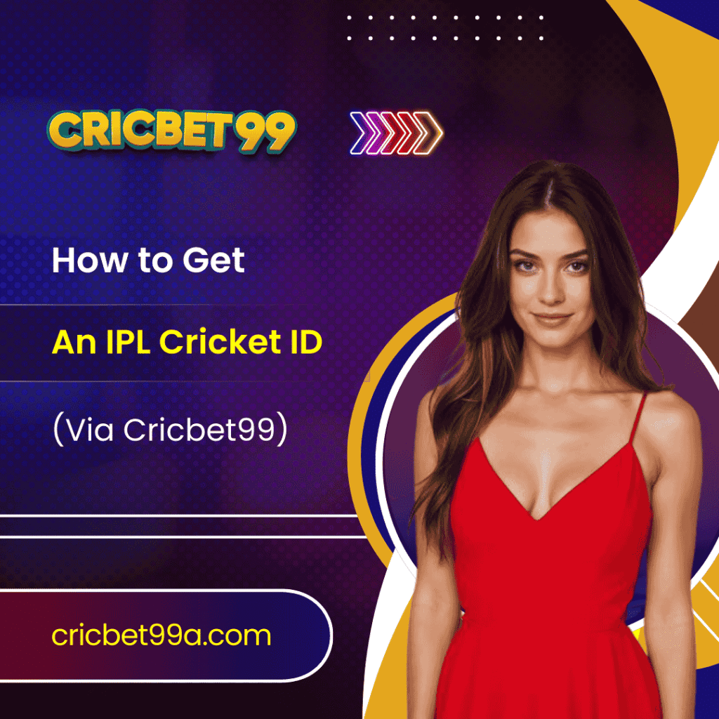 How to Get an IPL Cricket ID (Via Cricbet99)