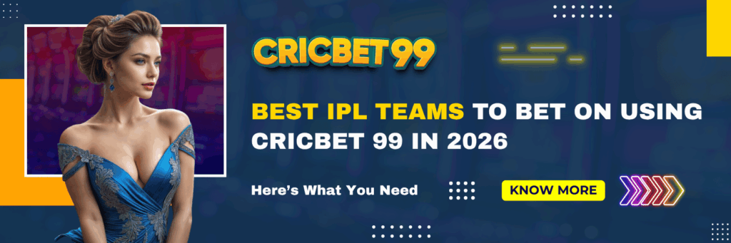 Best IPL Teams to Bet on Using Cricbet 99 in 2026